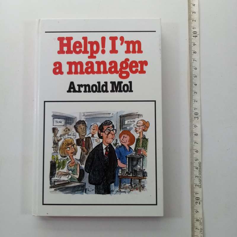 Help!: I'm a Manager Arnold Mol