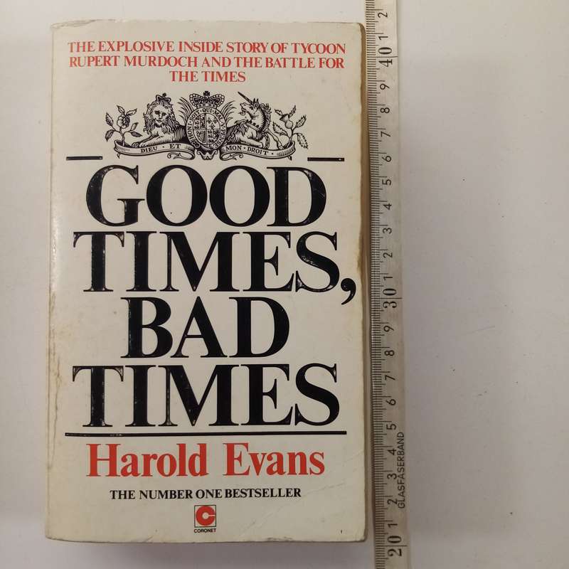 Good Times, Bad Times  Harold Evans