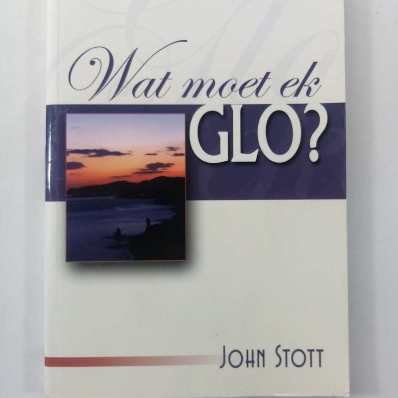 Wat Moet Ek Glo?  John Stott (Afrikaanse Paperback)