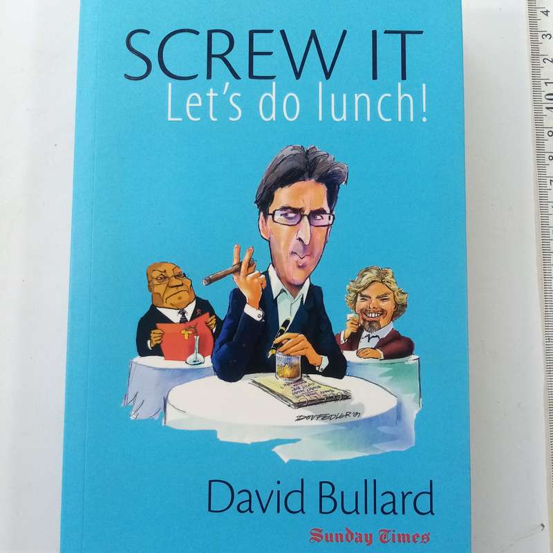 Screw it, let`s do lunch by David Bullard