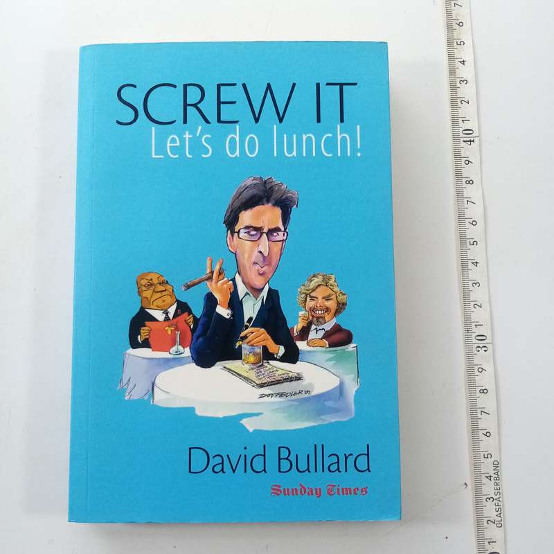 Screw it, let`s do lunch by David Bullard