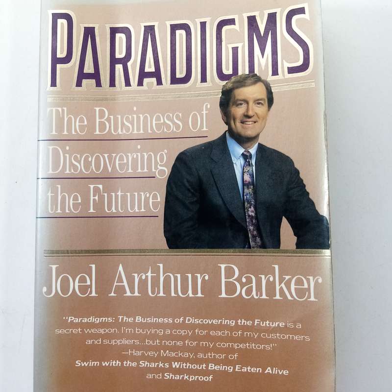 Paradigms: The Business of Discovering the Future  Joel A. Barker (Paperback)