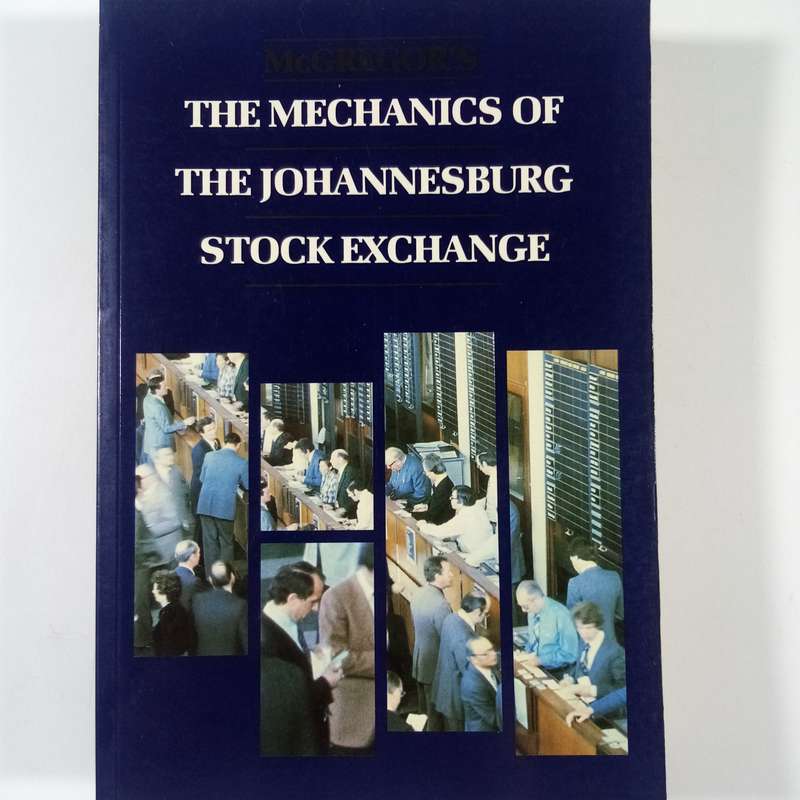 The Mechanics of the Johannesburg Stock Exchange by Robin McGregor  Investment & Trading Guide