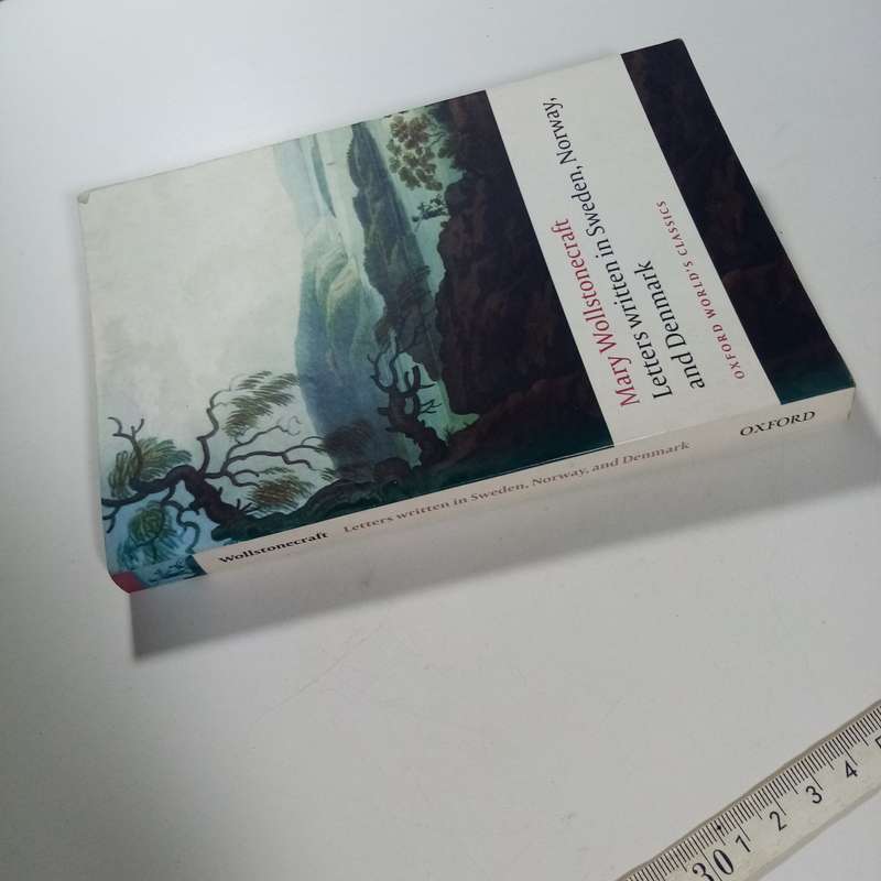 Letters Written in Sweden, Norway, and Denmark  Mary Wollstonecraft