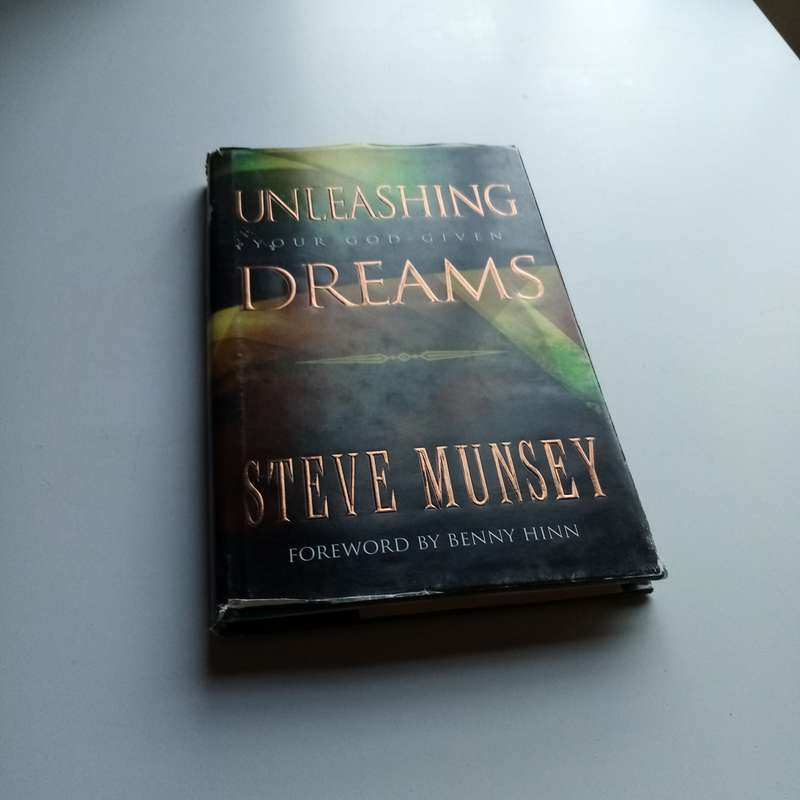 Unleashing Your God-Given Dreams by Steve Munsey  Live the Destiny God Planned for You