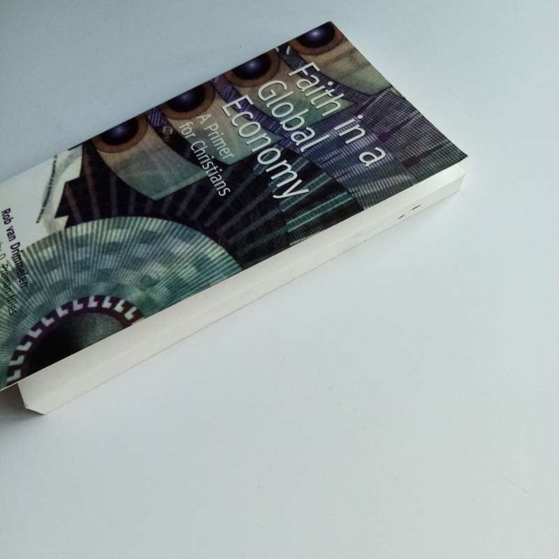 Faith in a Global Economy by Rob van Drimmelen  Christian Ethics in World Economics