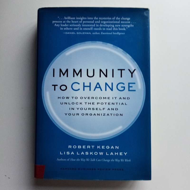 Immunity to Change by Lisa Laskow Lahey & Robert Kegan  Unlock Your Potential