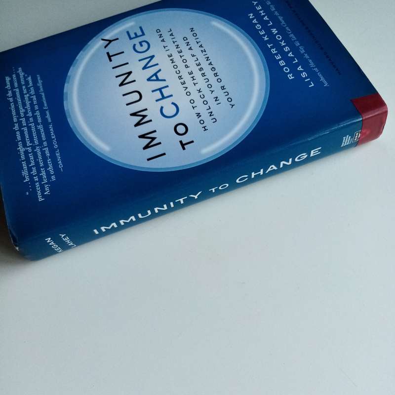 Immunity to Change by Lisa Laskow Lahey & Robert Kegan  Unlock Your Potential