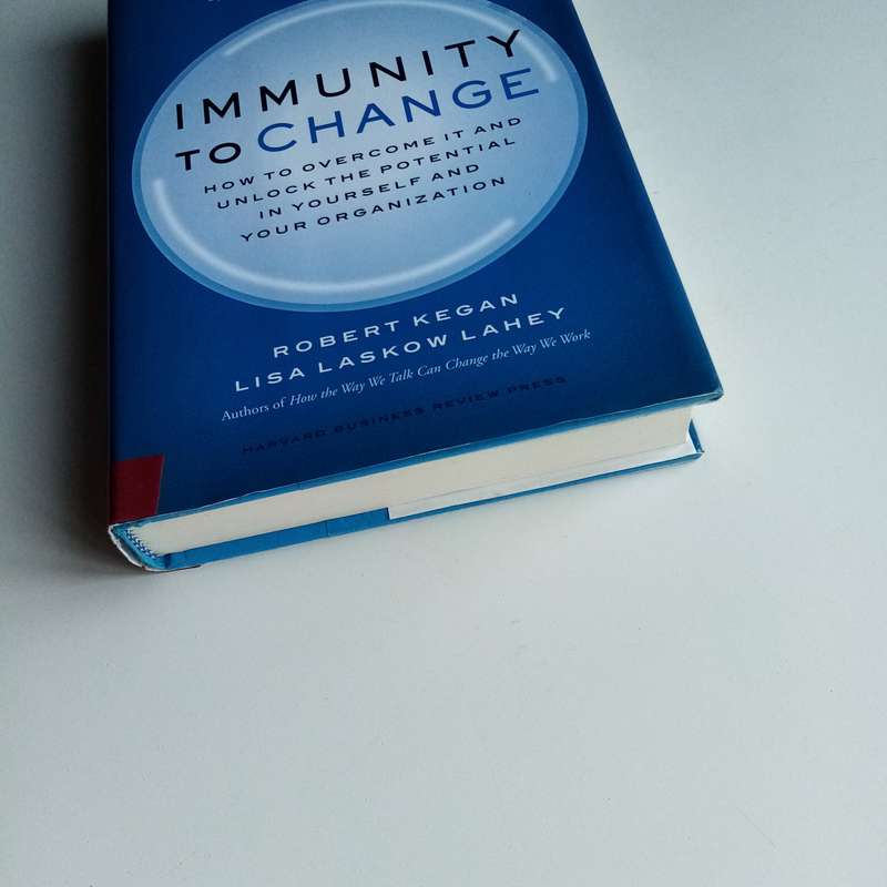 Immunity to Change by Lisa Laskow Lahey & Robert Kegan  Unlock Your Potential