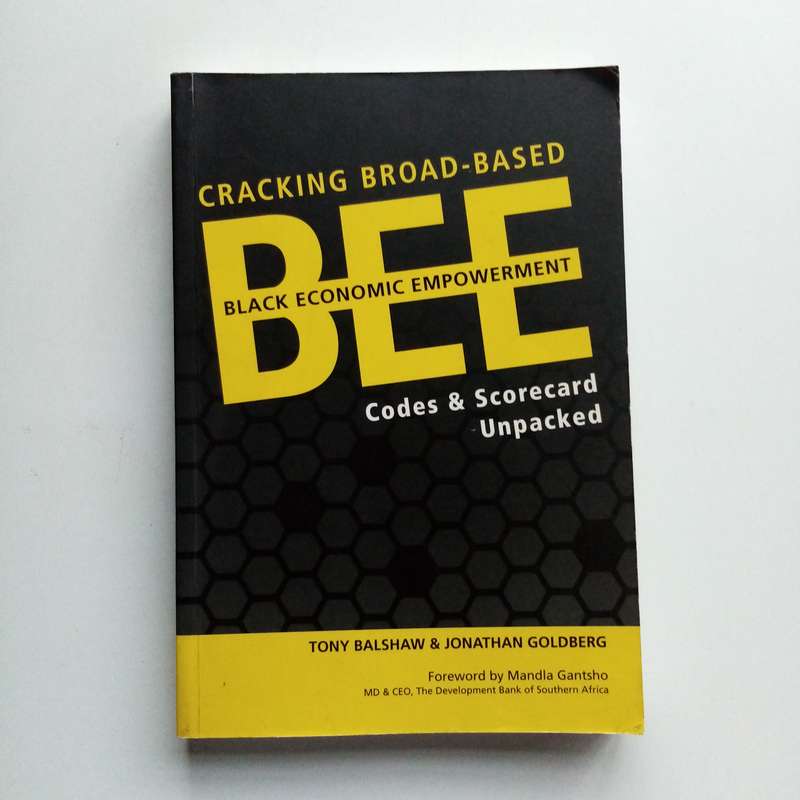 Broad-Based Black Economic Empowerment by Tony Balshaw  A Guide to Economic Transformation