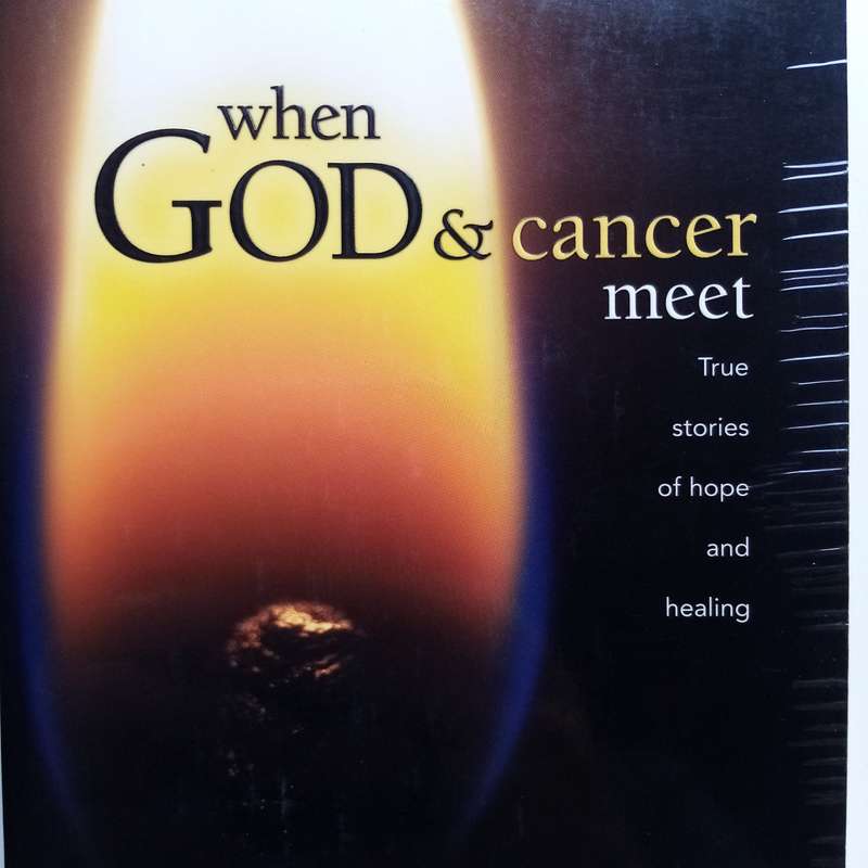 When God & Cancer Meet by Lynn Eib  True Stories of Hope and Healing