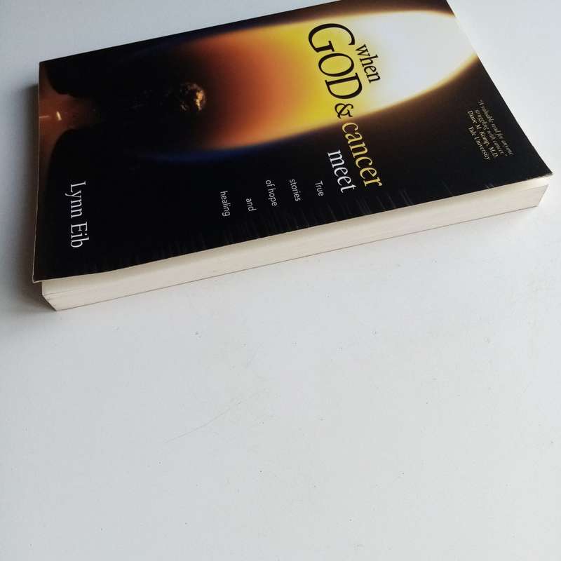 When God & Cancer Meet by Lynn Eib  True Stories of Hope and Healing