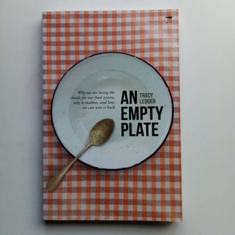 An Empty Plate by Tracy Ledger  The Fight for a Fair and Sustainable Food System