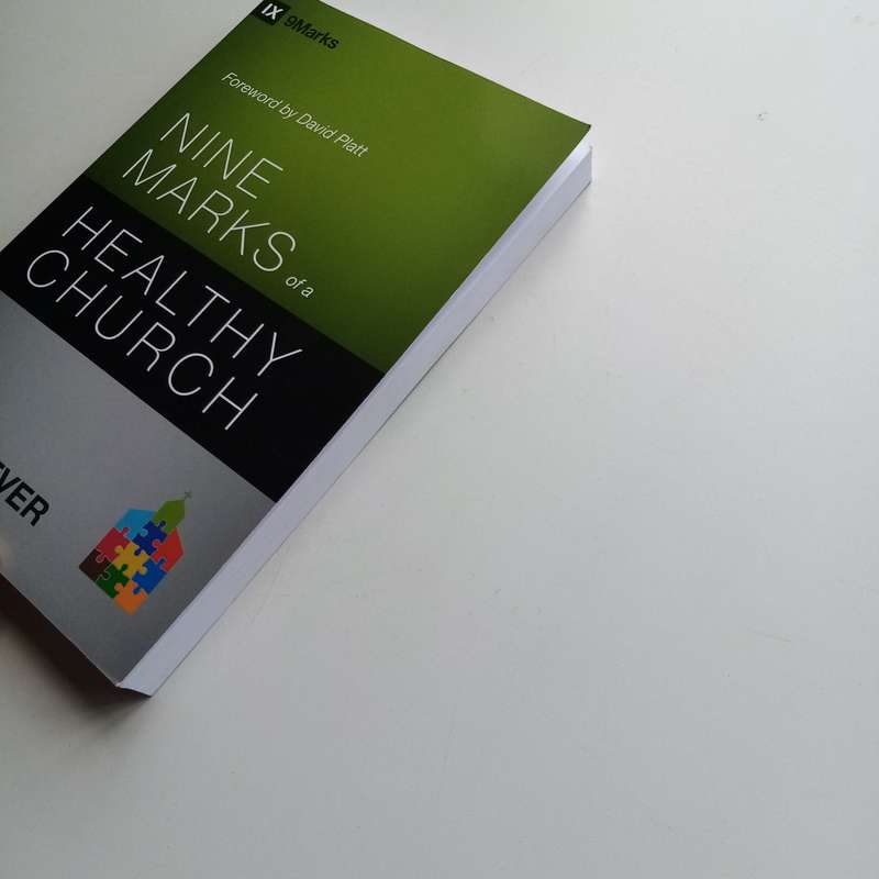 Nine Marks of a Healthy Church by Mark Dever  Biblical Principles for Church Growth