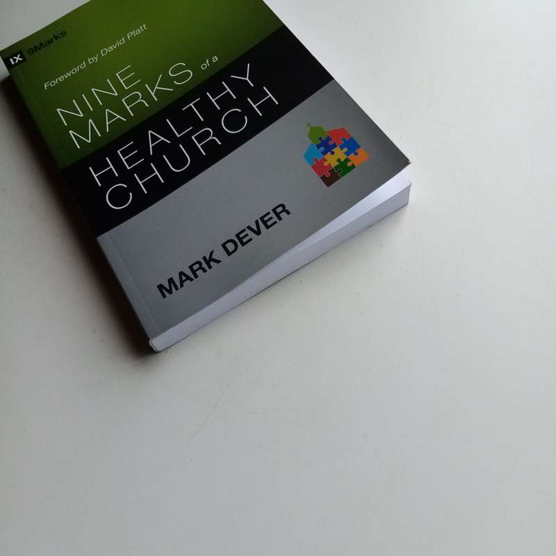 Nine Marks of a Healthy Church by Mark Dever  Biblical Principles for Church Growth