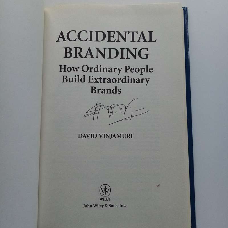 Accidental Branding by David Vinjamuri  How Ordinary People Build Extraordinary Brands