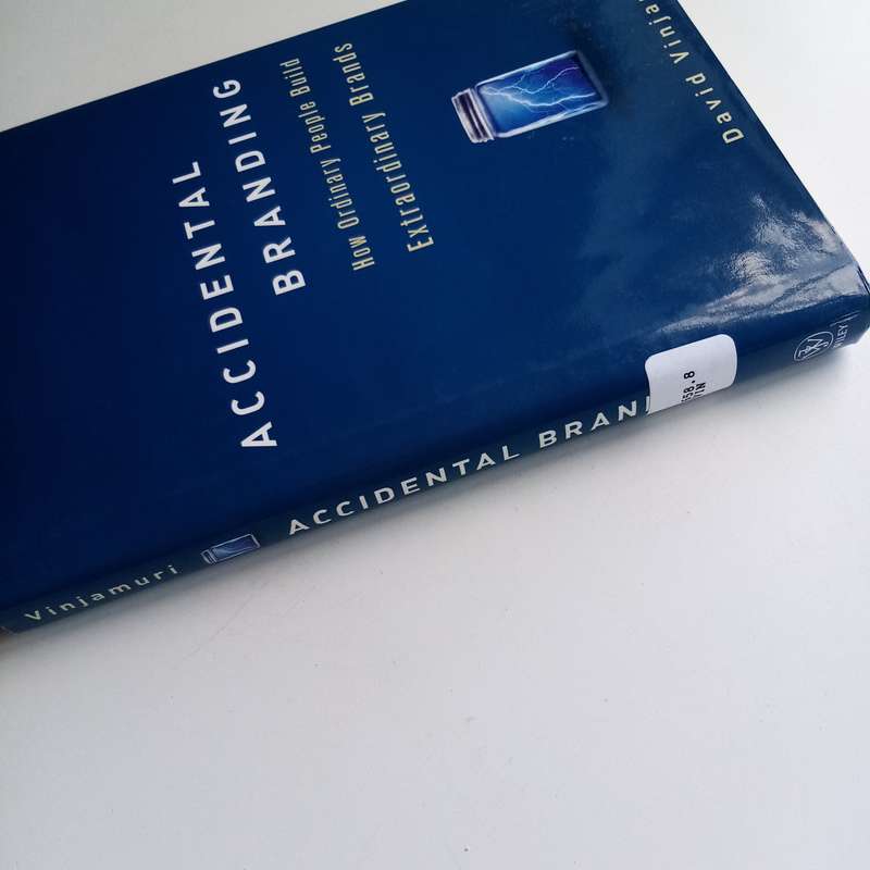 Accidental Branding by David Vinjamuri  How Ordinary People Build Extraordinary Brands