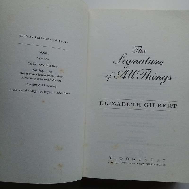 The Signature of All Things by Elizabeth Gilbert  A Novel of Science, Love, and Discovery