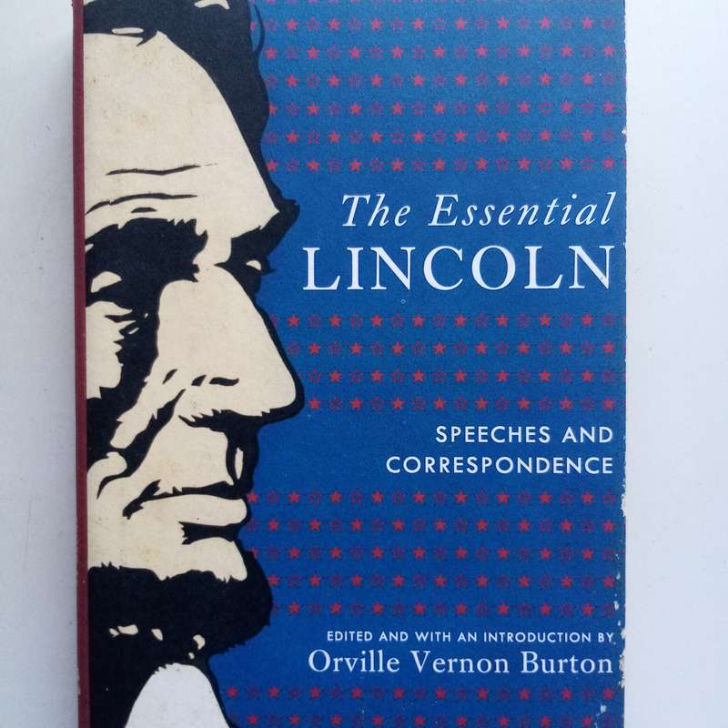The Essential Lincoln: Speeches and Correspondence - Hardcover Edition