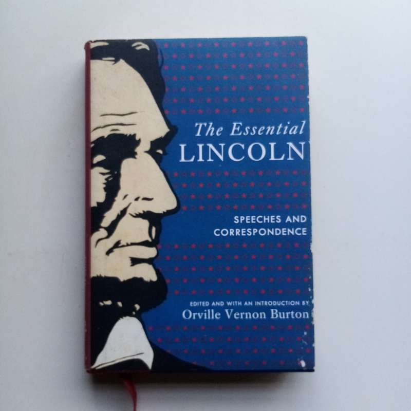 The Essential Lincoln: Speeches and Correspondence - Hardcover Edition