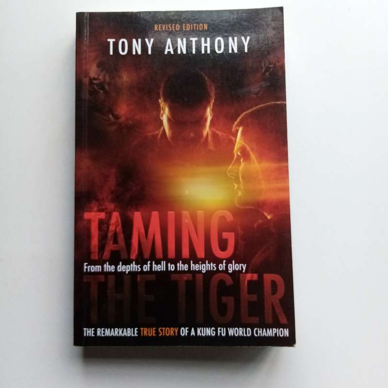 Taming the Tiger: From the Depths of Hell to the Heights of Glory by Angela Little and Tony Anthony