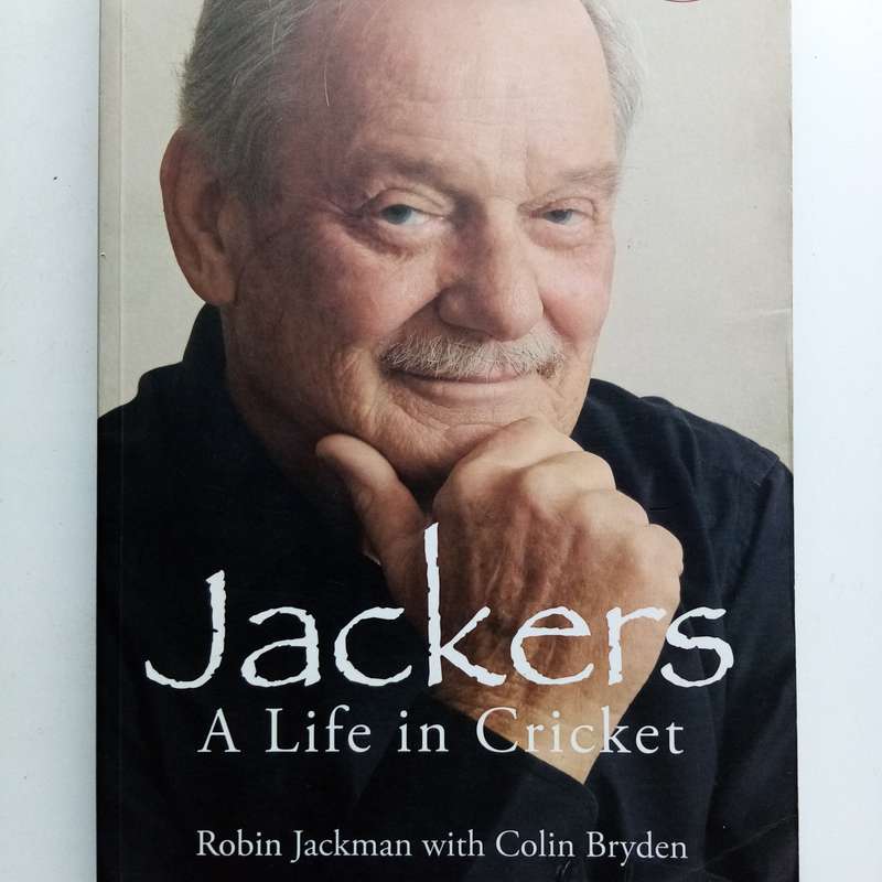 Jackers: A Life in Cricket by Colin Bryden & Robin Jackman
