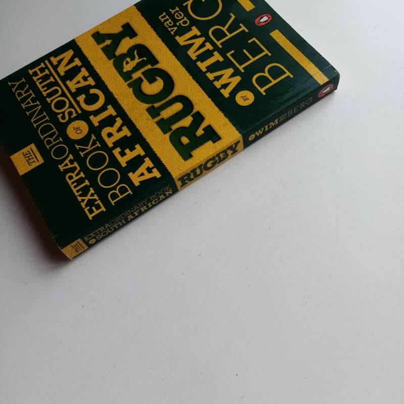 The Extraordinary Book of South African Rugby Book by Wim Van der Berg