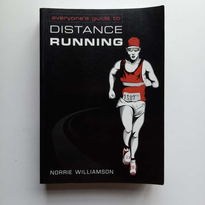 Everyone's Guide to Distance Running by Norrie Williamson  Essential Running Handbook