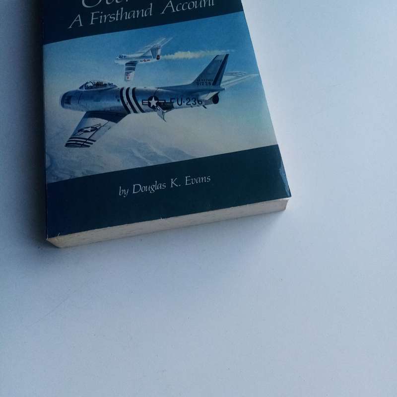 Sabre Jets Over Korea: A Firsthand Account by Douglas K. Evans  A Riveting Korean War Memoir