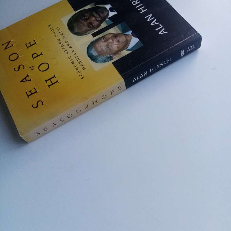 Season of Hope: Economic Reform under Mandela and Mbeki by Alan Hirsch  A Key Analysis of South Afr