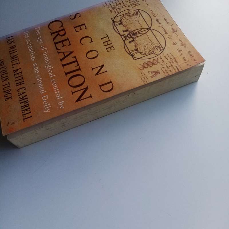 The Second Creation: Dolly and the Age of Biological Control (Hardcover)  The Landmark Story of Clo