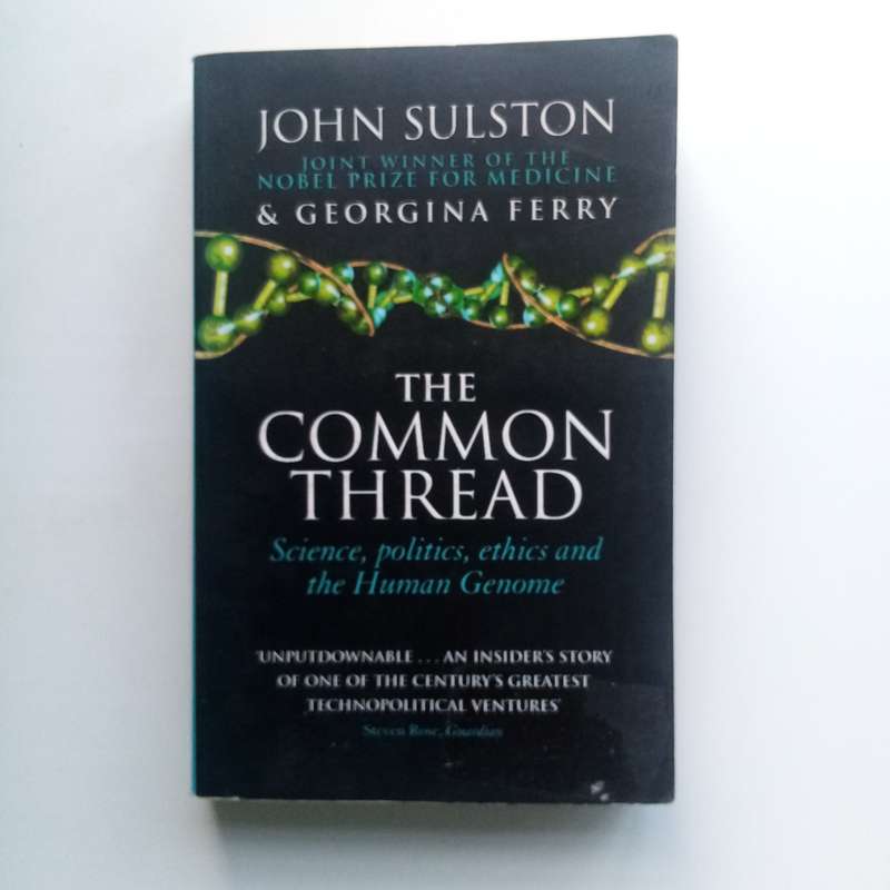 The Common Thread: A Story of Science, Politics, Ethics, and the Human Genome