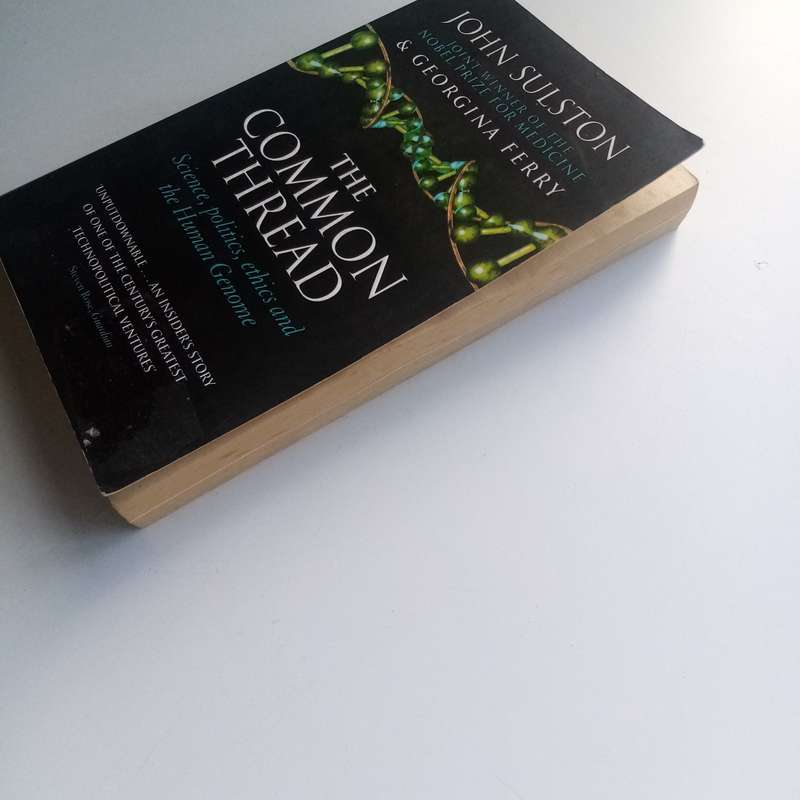 The Common Thread: A Story of Science, Politics, Ethics, and the Human Genome