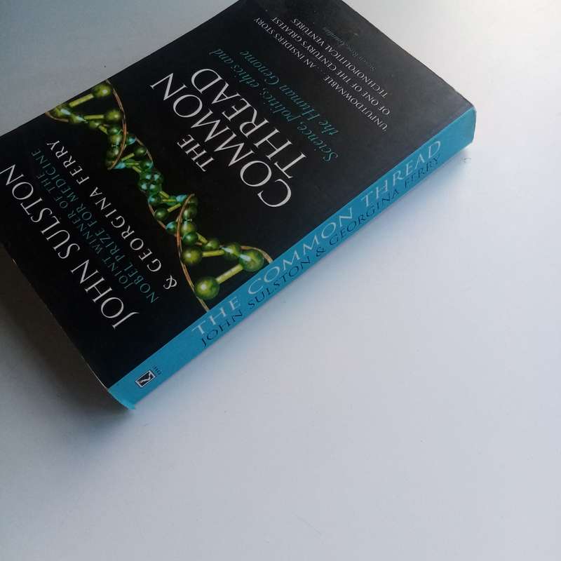 The Common Thread: A Story of Science, Politics, Ethics, and the Human Genome