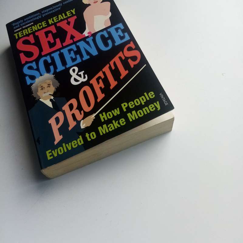 Sex, Science & Profits: How People Evolved to Make Money