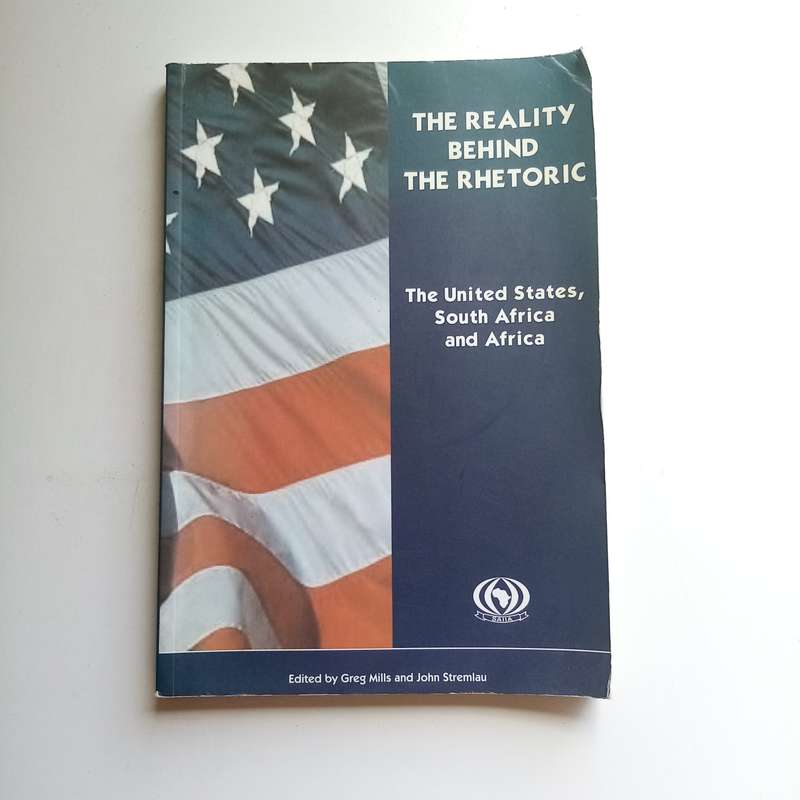 The Reality Behind the Rhetoric by SAIIA | USA, South Africa, Africa, Politics, Diplomacy