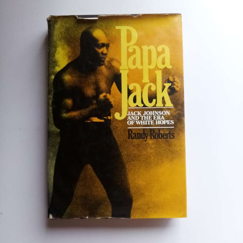 Papa Jack by Randy Roberts | Jack Johnson, Boxing, Race in Jim Crow America