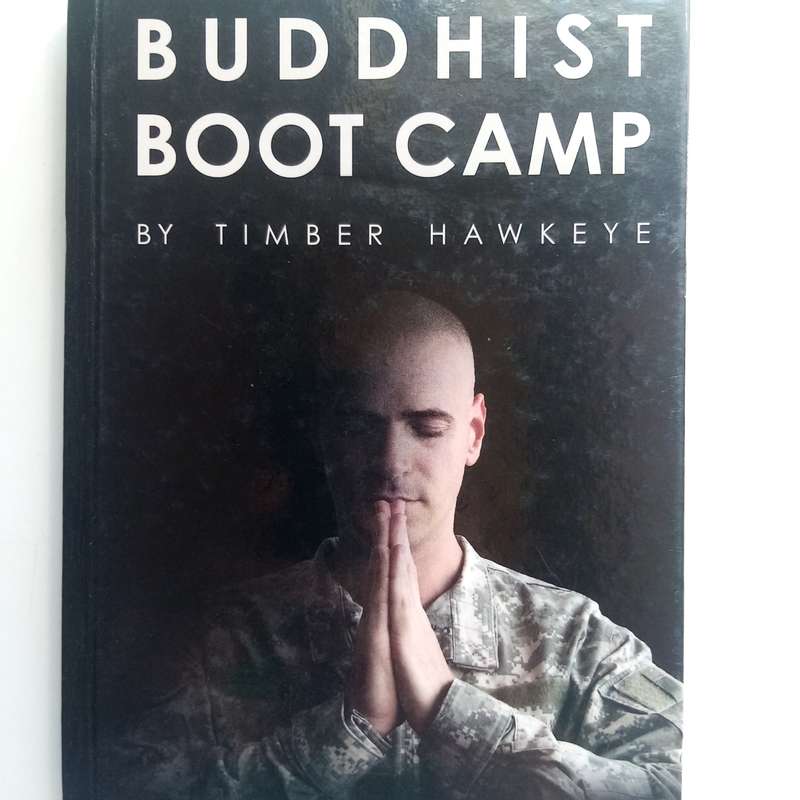 Buddhist Boot Camp - Timber Hawkeye, Inspirational, Mindfulness, Spiritual Teachings
