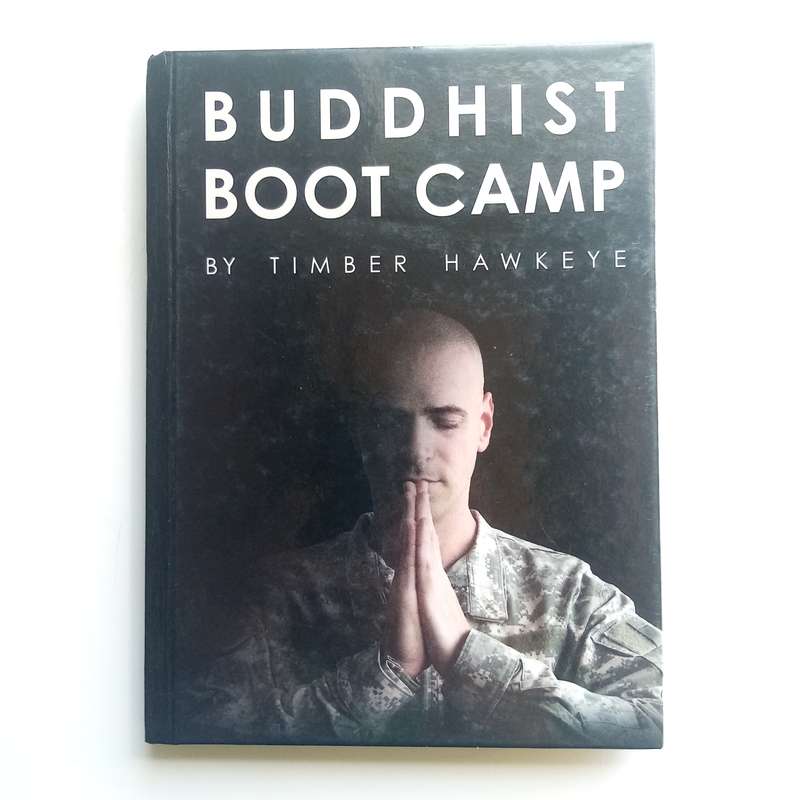 Buddhist Boot Camp - Timber Hawkeye, Inspirational, Mindfulness, Spiritual Teachings