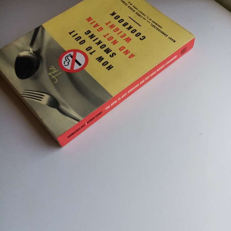 How to Quit Smoking and Not Gain Weight Cookbook - Hyder-Ferry & Donkersloot, Health Guide