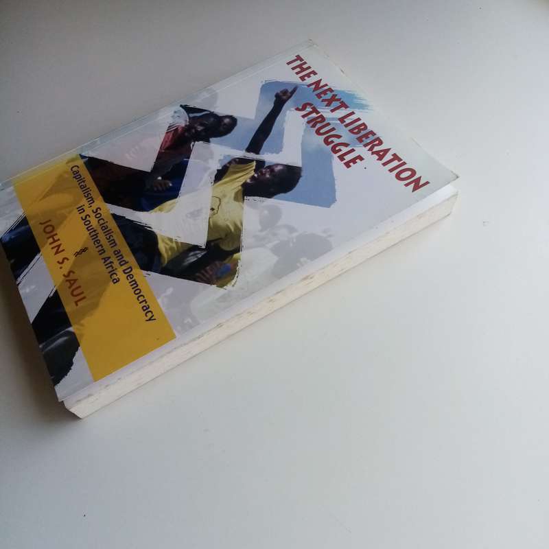 The Next Liberation Struggle - John S. Saul, South Africa, Capitalism, Socialism, Democracy