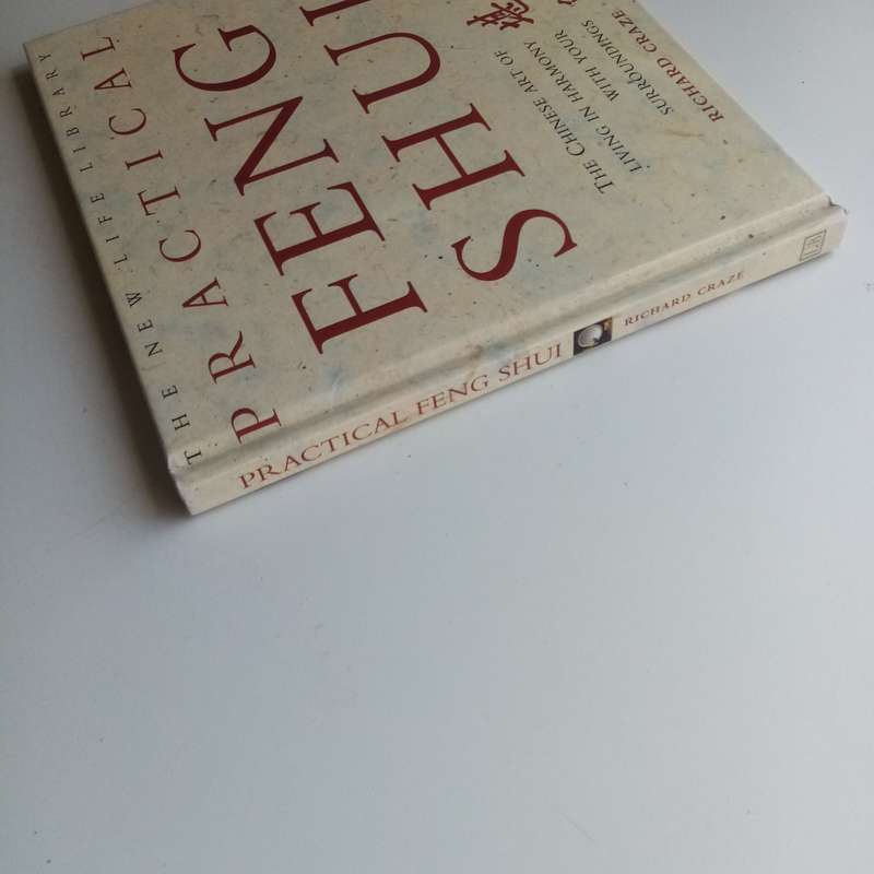 Practical Feng Shui - Richard Craze, Harmony, Home, Garden, Workspace, Chinese Philosophy