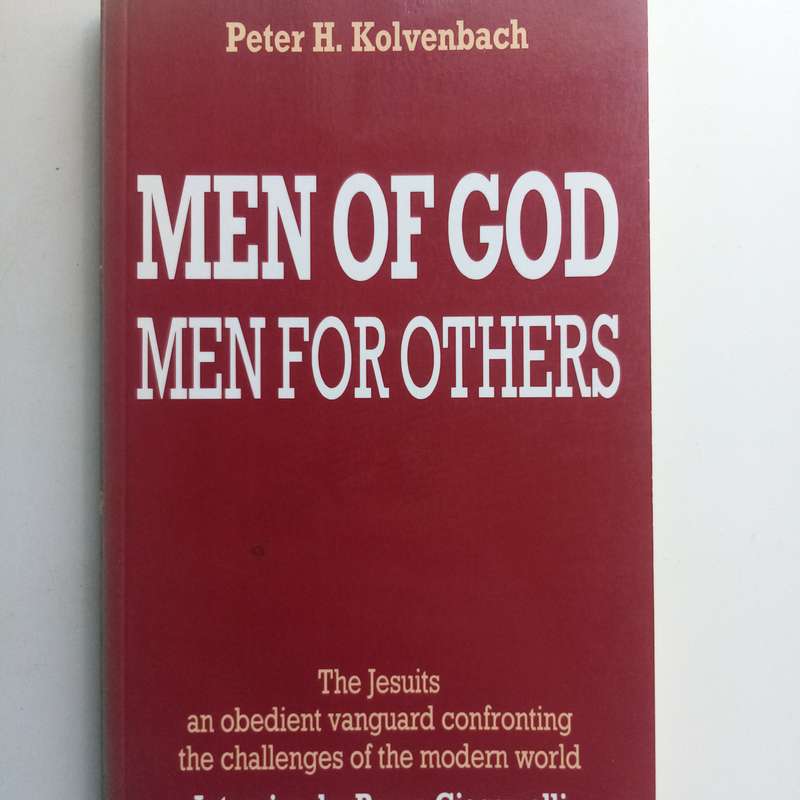 Men of God: Men for Others - Kolvenbach & Giacomelli, Jesuits, Faith, Mission, Modern World