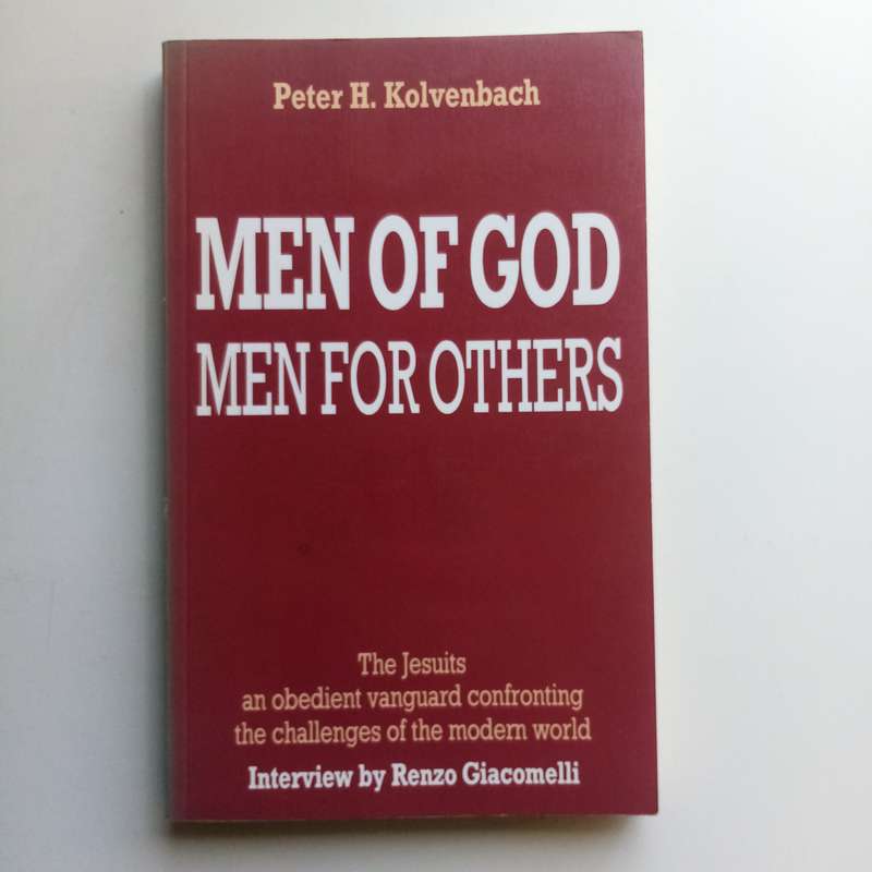 Men of God: Men for Others - Kolvenbach & Giacomelli, Jesuits, Faith, Mission, Modern World