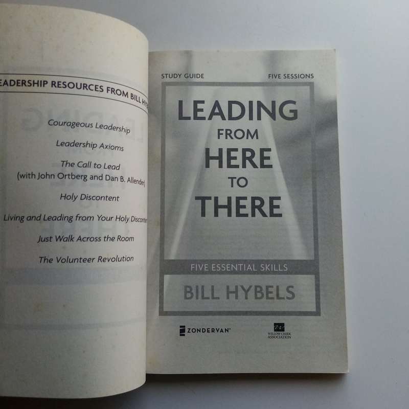 Leading from Here to There Study Guide: Bill Hybels, Leadership Skills, Personal Growth