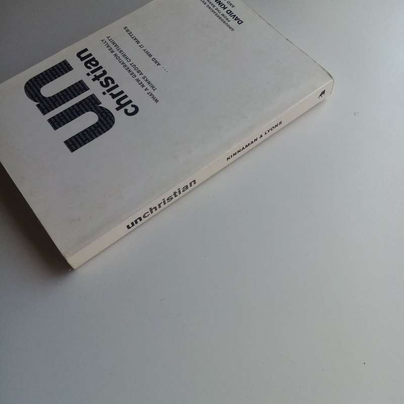 UnChristian: What a New Generation Thinks about Christianity, David Kinnaman, Gabe Lyons