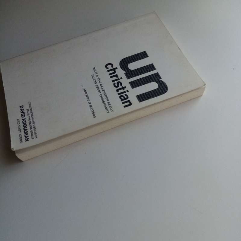 UnChristian: What a New Generation Thinks about Christianity, David Kinnaman, Gabe Lyons