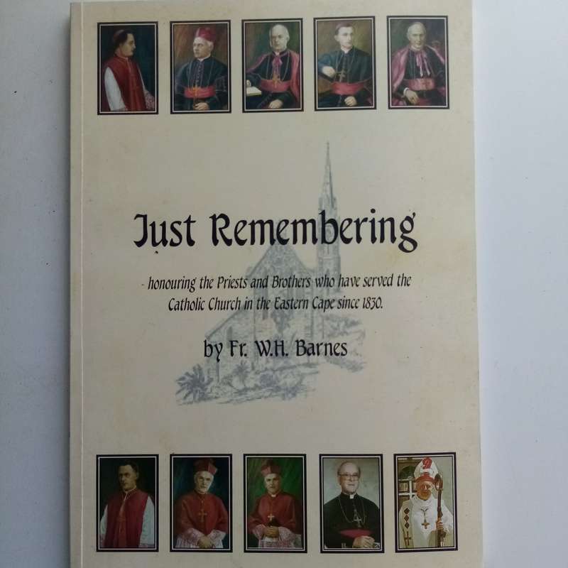 JUST REMEMBERING by Fr WH Barnes, Christian Witness, Priests and Brothers in Port Elizabeth