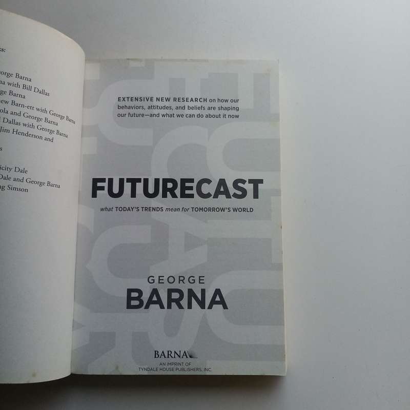 Futurecast by George Barna, Trends Shaping Our World, Culture, Church & Family Futures