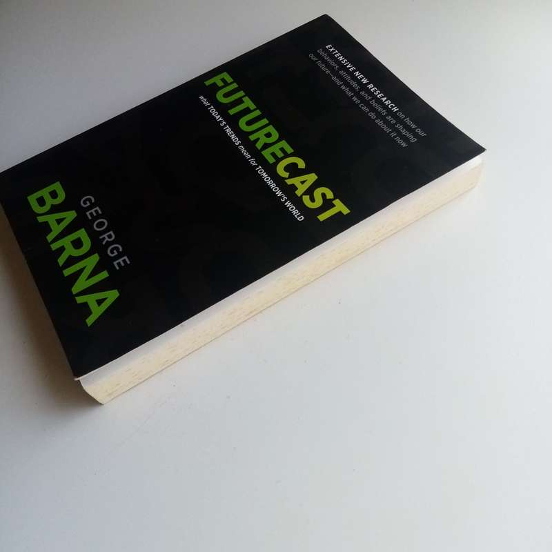 Futurecast by George Barna, Trends Shaping Our World, Culture, Church & Family Futures